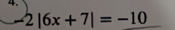 2|6x+7|=-10