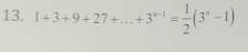 1+3+9+27+...+3^(n-1)= 1/2 (3^n-1)