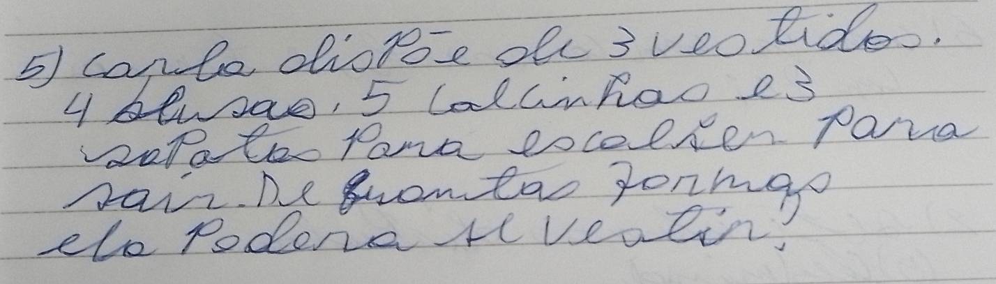 corle diofoc ofe 3 veolides. 
4 bewae, 5 Colunhaoe 3
vorateo pare eocolven pava 
Dair be ouentao gonmao 
elo Podene tl veatin.