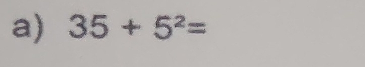 35+5^2=