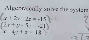 Algebraically solve the system 
é ३