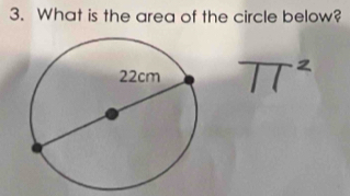 What is the area of the circle below?