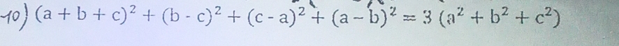 (a+b+c)^2+(b-c)^2+(c-a)^2+(a-b)^2=3(a^2+b^2+c^2)