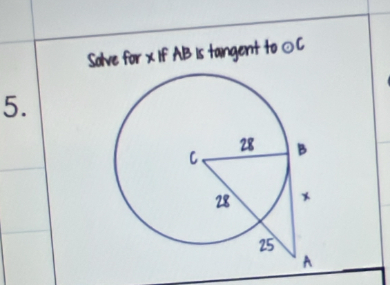 Solve for x If AB is tangent to odot C
5.