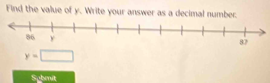 Find the value of y. Write your answer as a decimal number.
87
y=□
Submit