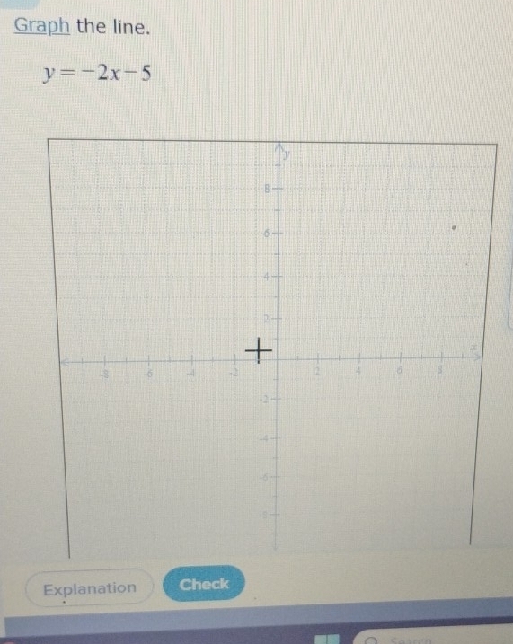 Graph the line.
y=-2x-5
Explanation Check