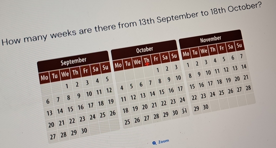 How from 13th September to 18th October? 
Zo