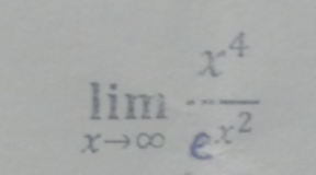 limlimits _xto ∈fty frac x^4e^(x^2)