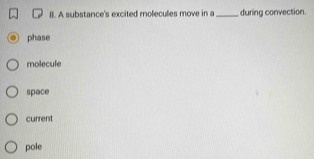 Solved: A substance's excited molecules move in a _during convection ...