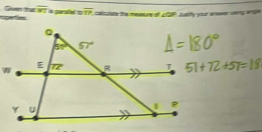 Gven tat overline WT is garale woverline YP. calculate the melasure of ∠ CIP
cpates I ustify your answer using angle