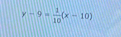 y-9= 1/10 (x-10)