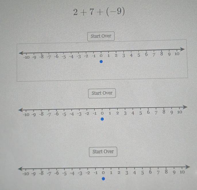 2+7+(-9)
Start Over 
Start Over