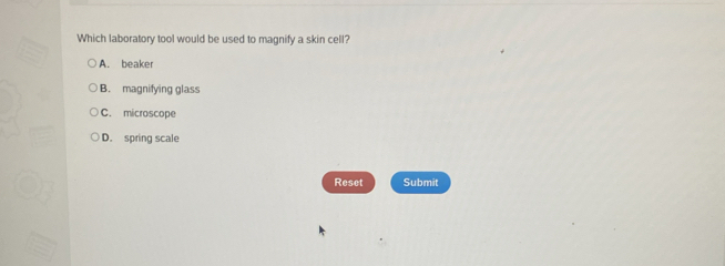 Solved: Which laboratory tool would be used to magnify a skin cell? A ...