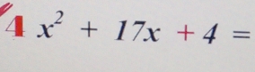 4x^2+17x+4=