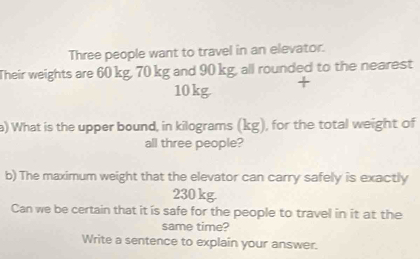 Solved: Three people want to travel in an elevator. Their weights are ...