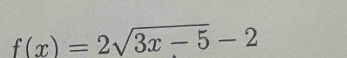 f(x)=2sqrt(3x-5)-2