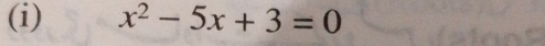 x^2-5x+3=0