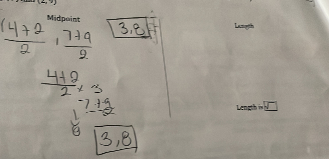 Midpoint 
Length 
Length is sqrt()