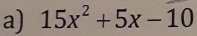 15x^2+5x-10