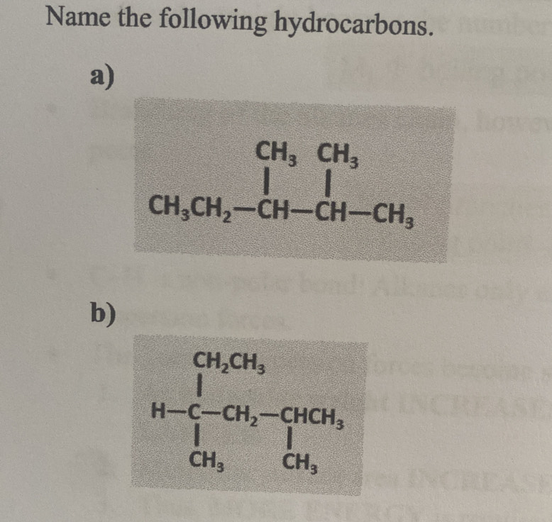 Name the following hydrocarbons. 
a)
_CH_3CH_2-CH-CH-CH_3^CH_3
b)
H-frac (∈tlimits _i)^(CH_2)-CHCH_3