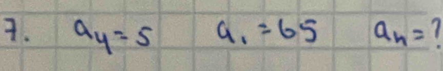 a_4=5 a_1=65a_4= 1