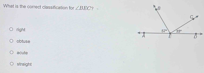 Solved: What is the correct classification for ∠ BEC '? ~ right obtuse ...