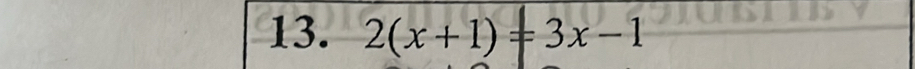 2(x+1)=3x-1