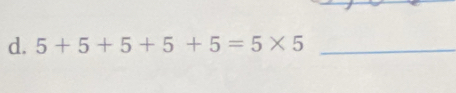 5+5+5+5+5=5* 5 _