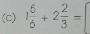 1 5/6 +2 2/3 =