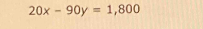 20x-90y=1,800