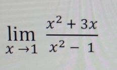 limlimits _xto 1 (x^2+3x)/x^2-1 