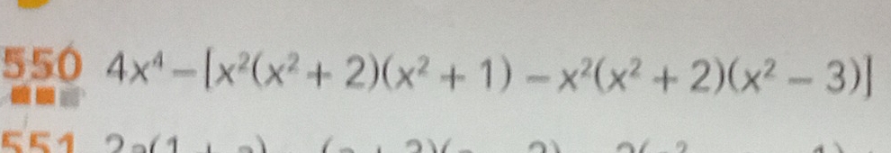 550 4x^4-[x^2(x^2+2)(x^2+1)-x^2(x^2+2)(x^2-3)]
CC1