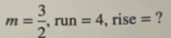 m= 3/2 , run=4 , rise overline OC ?