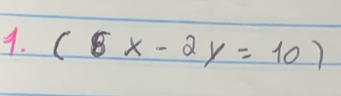 (8x-2y=10)