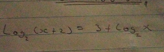 log _2(x+2)=3+log _2x