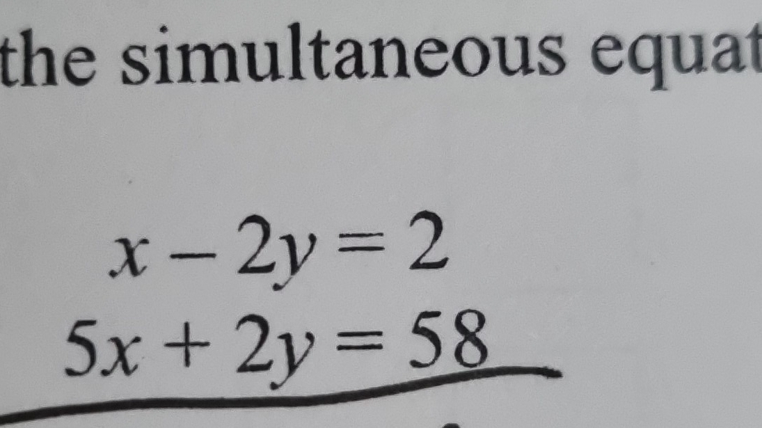 the simultaneous equat
x-2y=2
5x+2y=58