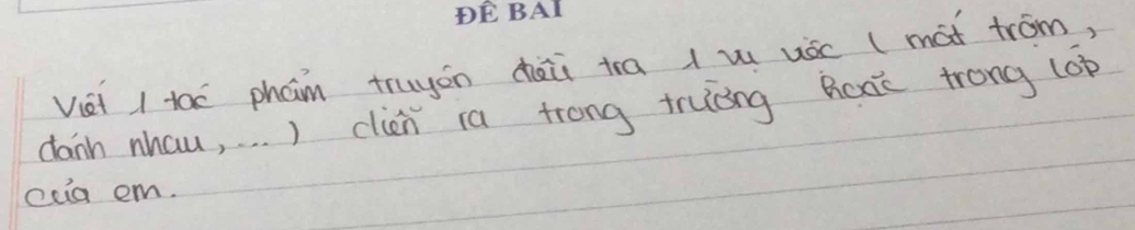 viei I toc pham truyán chàii tra 1 w usc (mot from, 
danh nhau, . . ) clicn ia trong trucng Boac trong lop 
oca em.