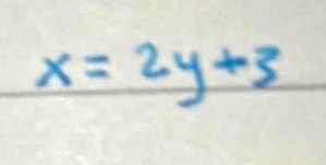 x=2y+3