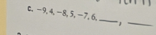 -9, 4, -8, 5, -7, 6,_ 
_