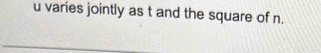 u varies jointly as t and the square of n.