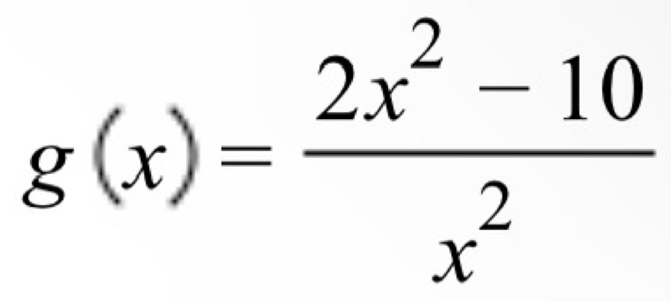 g(x)= (2x^2-10)/x^2 