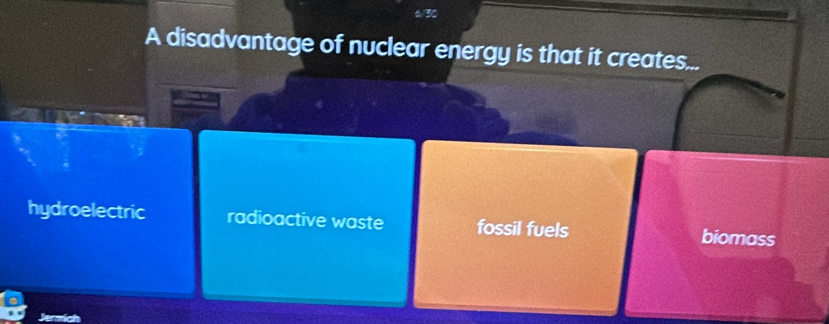 A disadvantage of nuclear energy is that it creates...
hydroelectric radioactive waste fossil fuels biomass