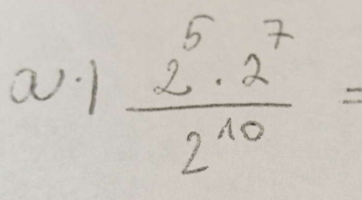 a1  2^5· 2^7/2^(10) =