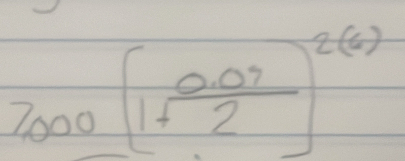 7,000(1+ (0.07)/2 )^2(6)