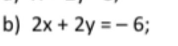 2x+2y=-6;