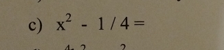 x^2-1/4=