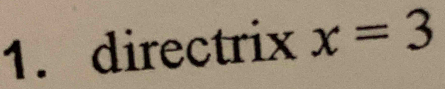 directrix x=3