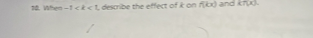 When -1 describe the effect of k on f(kx) and (7,X).