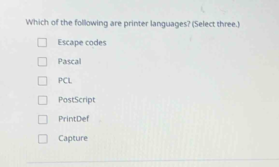 Solved: Which of the following are printer languages? (Select three ...