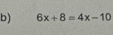 6x+8=4x-10